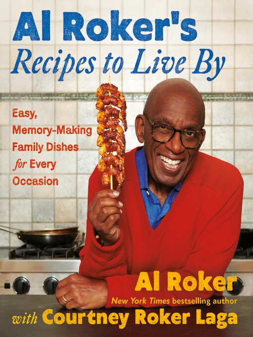 Title details for Al Roker's Recipes to Live By by Al Roker - Available